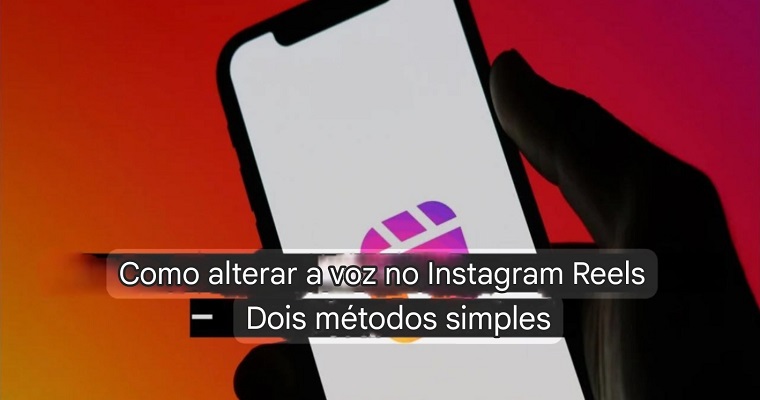 como mudar a voz no instagram reels